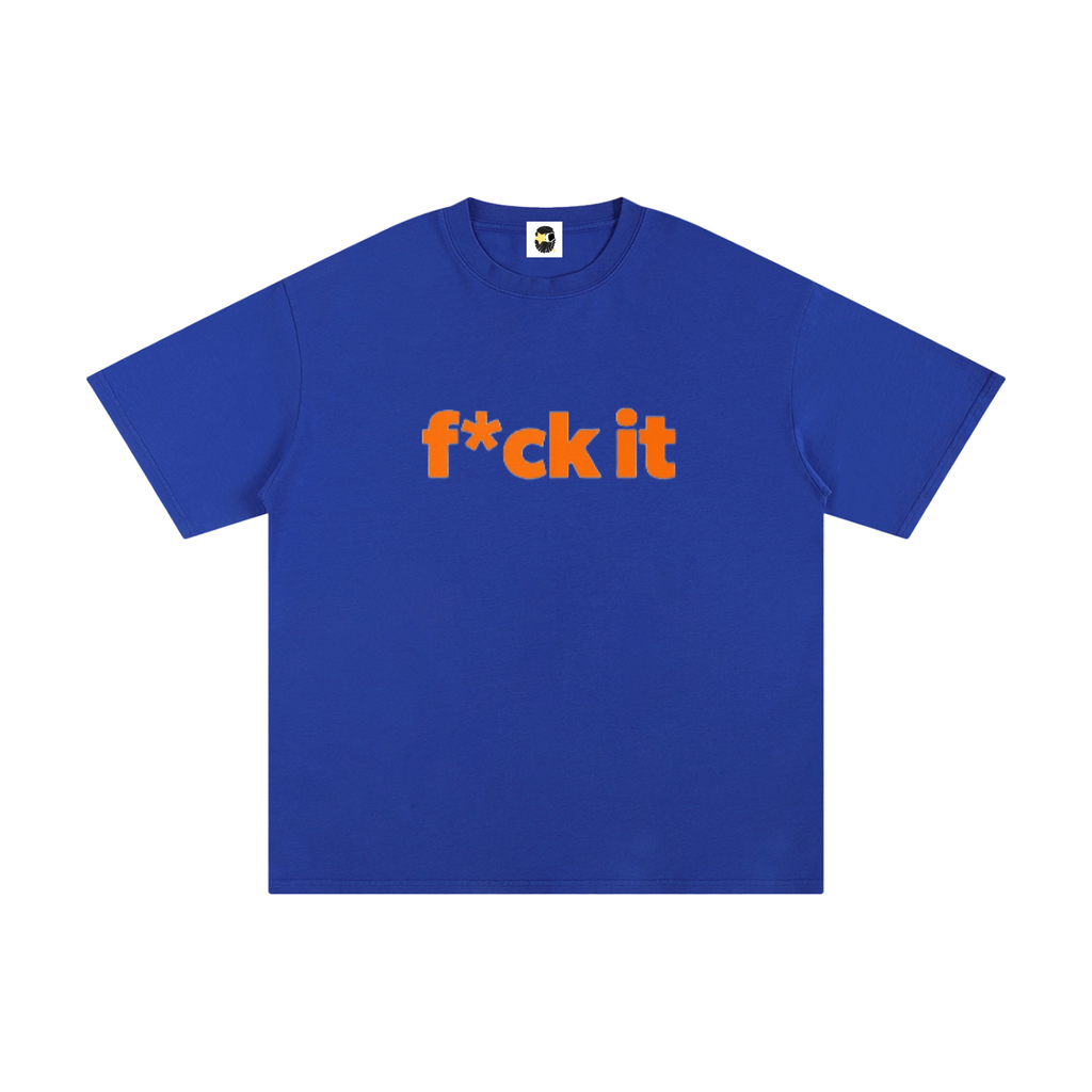 F*ck it Tee (oversized)